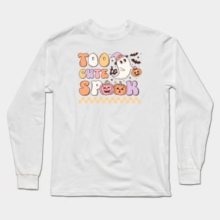 Too Cute To Spook Long Sleeve T-Shirt